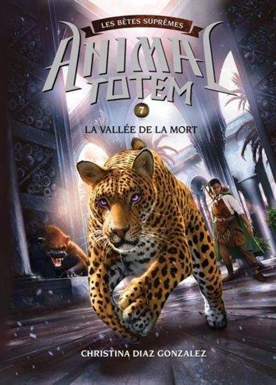 Totem Série Saison 2 Animal Tatoo, Animal totem, saison 2 : Les bêtes suprêmes, tome 7 : La