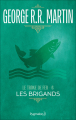 Couverture Le Trône de fer, tome 06 : Intrigues à Port-Réal / Les Brigands Editions Pygmalion (Fantasy) 2007