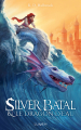 Couverture Silver Batal, tome 1 : Silver Batal et le dragon d’eau Editions Lumen 2019