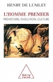 Couverture L' Homme premier : Préhistoire, évolution, culture Editions Odile Jacob 1998
