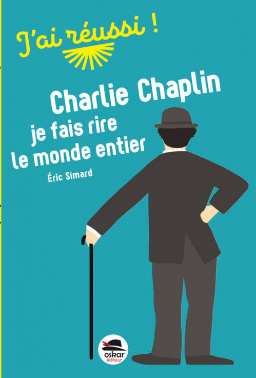 Couverture Charlie Chaplin : Je fais rire le monde entier