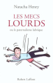 Couverture Les mecs lourds ou le paternalisme lubrique Editions Robert Laffont 2003