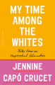 Couverture My Time Among the Whites: Notes from an Unfinished Education Editions Picador 2019