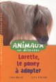 Couverture Animaux en détresse, tome 10 : Lorette, le poney à adopter Editions Milan (Jeunesse) 2011