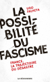 Couverture La possibilité du fascisme - France, la trajectoire du désastre Editions La Découverte (Cahiers libres) 2018