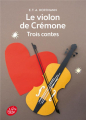 Couverture Le violon de Crémone : Trois Contes Editions Le Livre de Poche (Jeunesse) 2011