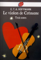 Couverture Le violon de Crémone : Trois Contes Editions Le Livre de Poche (Jeunesse) 2011