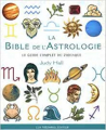 Couverture La bible de l'astrologie : Le guide complet du zodiaque Editions Guy Trédaniel (Bible...) 2008