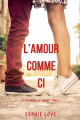 Couverture Les chroniques de l'amour, tome 1 : L'amour comme ci Editions Autoédité 2018