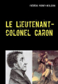Couverture Le lieutenant-colonel Caron Editions Autoédité 2019
