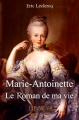 Couverture Marie Antoinette le roman de ma vie Editions Autoédité 2019