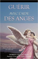 Couverture Guérir avec l'aide des anges  Editions AdA 2007