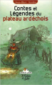 Couverture Contes et légendes du plateau ardéchois  Editions La Fontaine de Siloé 2006