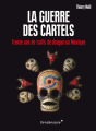 Couverture La guerre des cartels: trente ans de trafic de drogue au Mexique Editions Vendémiaire 2019