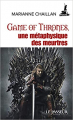 Couverture Game of Thrones, une métaphysique des meurtres Editions Le Passeur 2017