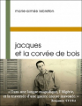 Couverture Jacques et la corvée de bois Editions Buchet / Chastel (Qui vive) 2020