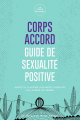 Couverture Corps accord : guide de sexualité positive Editions du Remue-ménage 2019