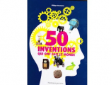 Couverture 50 inventions qui ont fait le monde Editions Arthaud Flammarion 2016