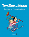 Couverture Tom-Tom et Nana : Tom-Tom et l'impossible Nana Editions Bayard (BD) 2017