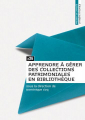 Couverture Apprendre à gérer des collections patrimoniales en bibliothèque Editions Presses de l'Enssib (La Boîte à outils) 2012