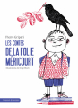 Couverture Les contes de la Folie Méricourt, illustré Editions Grasset (Jeunesse) 2012