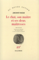Couverture Le Chat, son maître et ses deux maîtresses Editions Gallimard  (Du monde entier) 1994