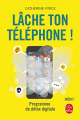 Couverture Lâche ton téléphone ! : Programme de détox digitale Editions Le Livre de Poche 2018