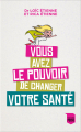 Couverture Vous avez le pouvoir de changer votre santé Editions France Loisirs (Poche) 2020