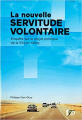Couverture La Nouvelle Servitude Volontaire: Enquête sur le Projet Politique de La Silicon Valley Editions FYP 2016