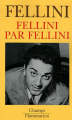 Couverture Fellini par Fellini Editions Flammarion (Champs) 2007