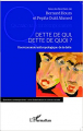 Couverture Dette de qui, dette de quoi ?: Une économie anthropologique de la dette Editions L'Harmattan 2013