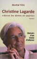 Couverture Christine Lagarde « Serre les dents et souris »: itinéraire d’une femme d’influence Editions Alphée 2010