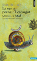 Couverture Le ver qui prenait l'escargot comme taxi. Et autres histoires naturelles Editions Points (Sciences) 2012