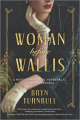 Couverture The Woman Before Wallis: A Novel of Windsors, Vanderbilts, and Royal Scandal Editions MIRA Books 2020