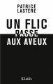 Couverture Un flic passe aux aveux Editions JC Lattès 2013