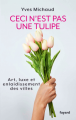 Couverture Ceci n’est pas une tulipe Editions Fayard (Documents) 2020