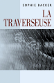 Couverture La Traverseuse - J'aimerais être là-bas, un jour, de l'autre côté Editions Autoédité 2019