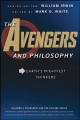 Couverture The Avengers and Philosophy: Earth's Mightiest Thinkers  Editions Wiley (The Blackwell Philosophy and Pop Culture Series) 2012
