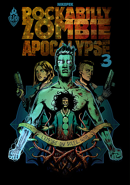 Couverture Rockabilly Zombie Apocalypse, tome 3 : L'empire du Soleil Noir