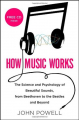 Couverture How Music Works: The Science and Psychology of Beautiful Sounds, from Beethoven to the Beatles and Beyond Editions Little, Brown and Company 2010