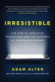 Couverture Irresistible: The Rise of Addictive Technology and the Business of Keeping Us Hooked Editions Penguin books 2017