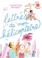 Couverture Lettres de mon hélicoptêtre Editions Gallimard  (Jeunesse - L'heure des histoires) 2019