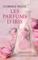 Couverture Les parfums d'Iris Editions France Loisirs 2019