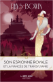 Couverture Son espionne royale, tome 04 : Son espionne royale et la fiancée de Transylvanie Editions Robert Laffont (La bête noire) 2020
