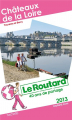 Couverture Le Guide du Routard : Châteaux de la Loire Editions Hachette (Guide du routard) 2013