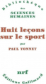 Couverture Huit leçons sur  le sport Editions Gallimard  (Bibliothèque des sciences humaines) 2004