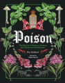 Couverture Poisons : L'histoire des poisons, des poudres et des empoisonneurs Editions Carlton Books 2019