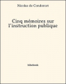 Couverture Cinq mémoires sur l'instruction publique Editions Bibebook 1791