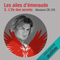 Couverture Les ailes d'émeraude, tome 3 : L'île des secrets Editions Audible studios 2018