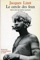 Couverture Le Cercle des feux : Faits et dits des Indiens Yanomami Editions Seuil 1976